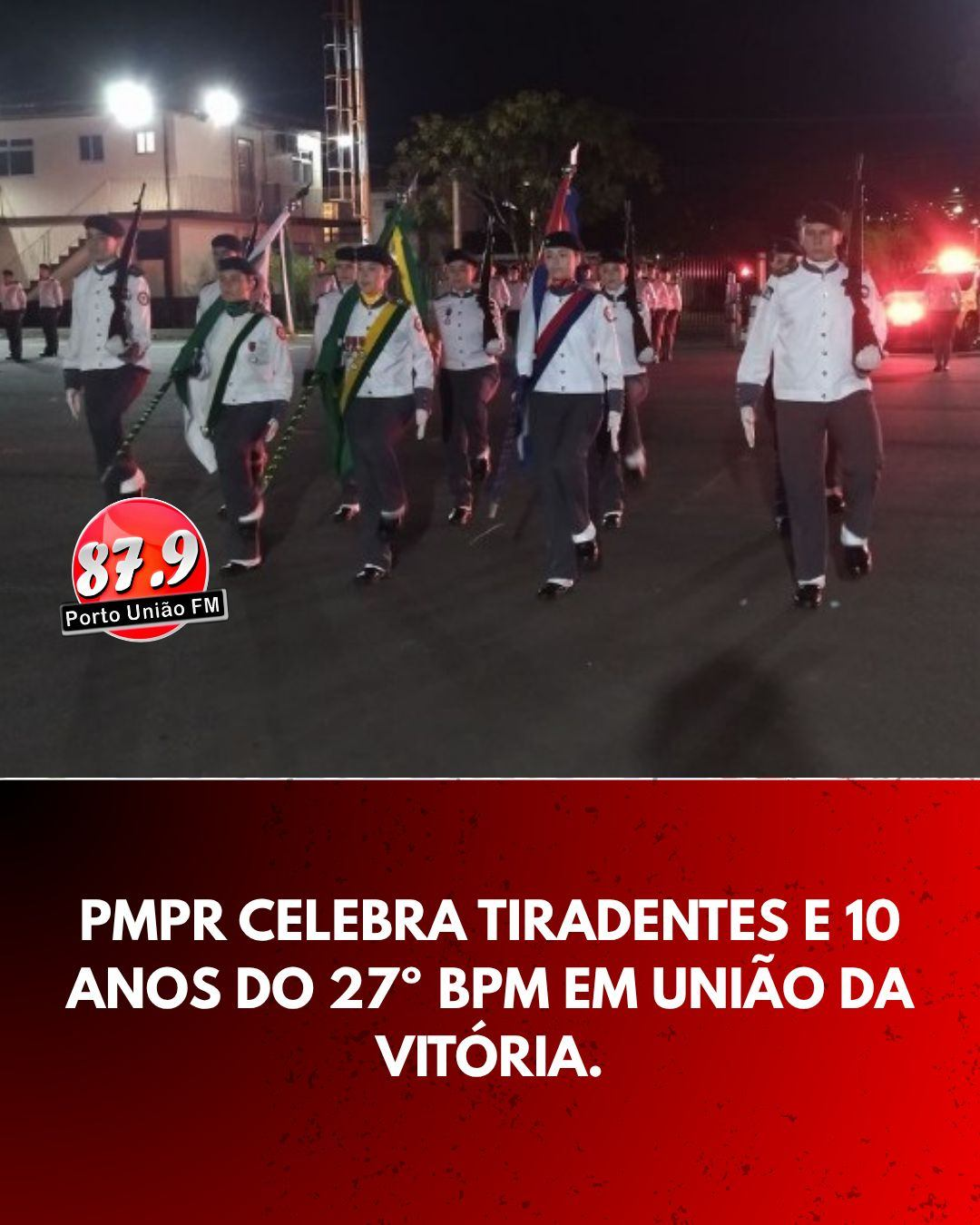 PMPR celebra Tiradentes e 10 anos do 27º BPM em União da Vitória