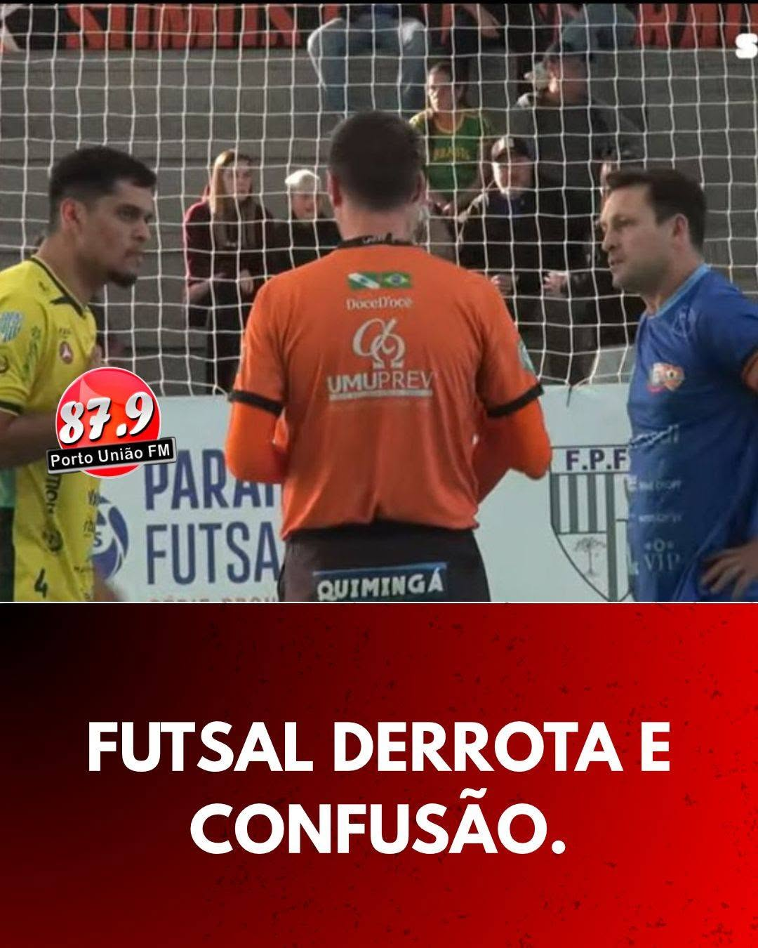 FUTSAL DERROTA E CONFUSÃO